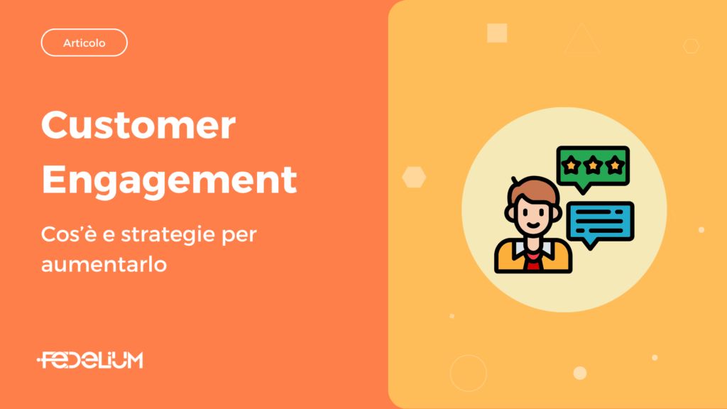 Strategie di Customer Engagement per il Retail con dati centralizzati, loyalty e comunicazioni personalizzate per coinvolgere i clienti.
